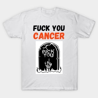 Fuck You Cancer T-Shirt